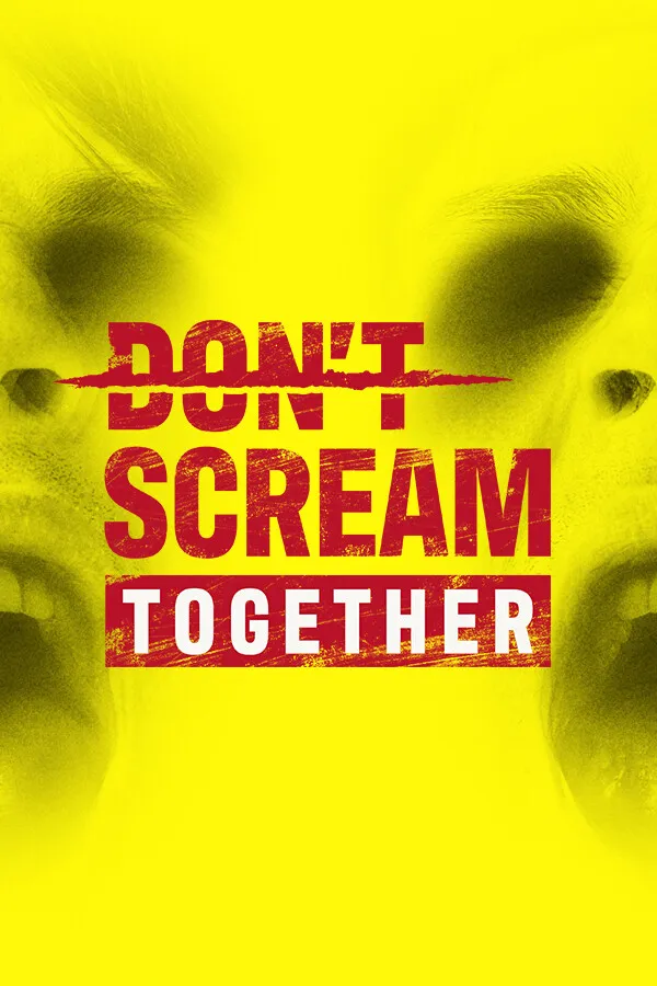 Don’t Scream Together